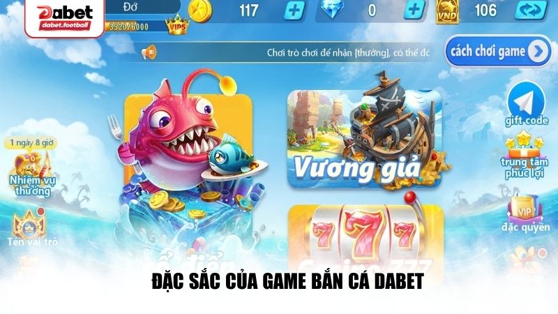 Đặc sắc của game bắn cá Dabet