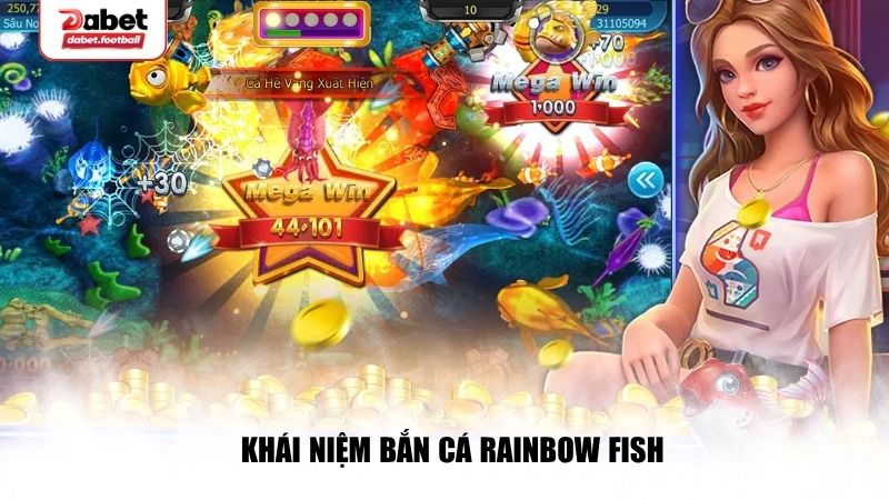 Khái niệm bắn cá Rainbow Fish
