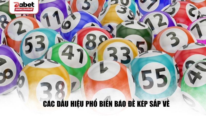 Các dấu hiệu phổ biến báo đề kép sắp về