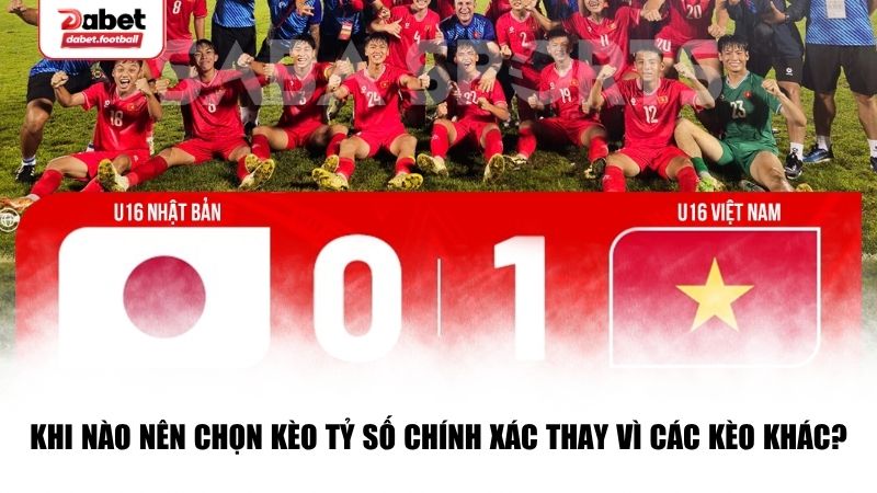 Khi nào nên chọn kèo tỷ số chính xác
