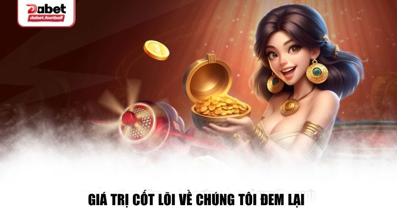 Giá trị về chúng tôi cho người chơi