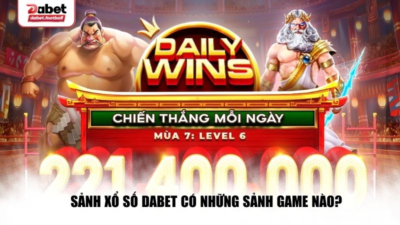 Sảnh xổ số Dabet rất đa dạng